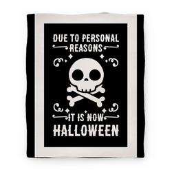Movie Anime Due To Personal Reasons It Is Now Halloween Skull (White Text) Premium Fleece Sherpa Blanket