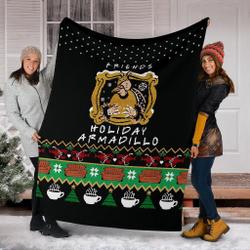 Movie F.R.I.E.N.D.S Holiday Armadillo Ugly Christmas Custom Fleece Sherpa Blanket Home Decor Perfect Gifts For Family On Christmas