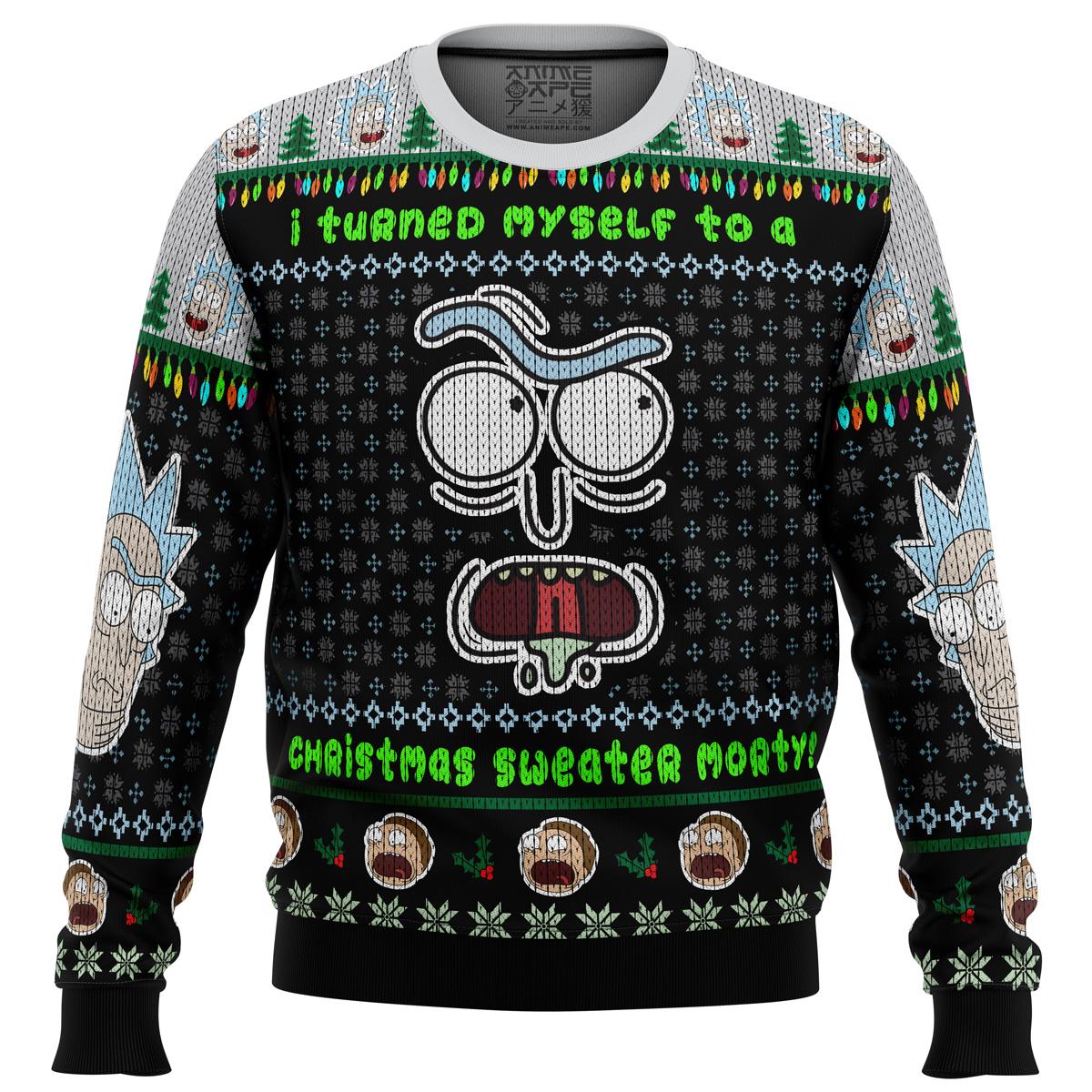 I Turned Myself Into A Christmas Sweater Rick And Morty Ugly Christmas Sweater Perfect And Unique Gifts For Adults On Christmas