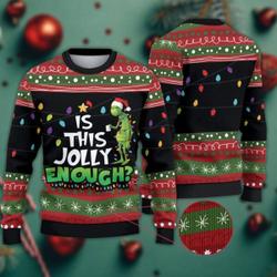 Is This Jolly Enough Grinch Xmas Christmas Ugly Sweater Perfect And Unique Gifts For Adults Kids On Christmas