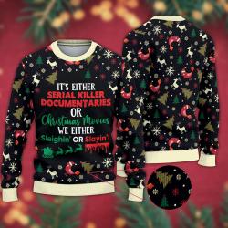 It's Either Serial Killer Documentaries Ugly Christmas Sweater Perfect And Unique Gifts For Adults Kids On Christmas