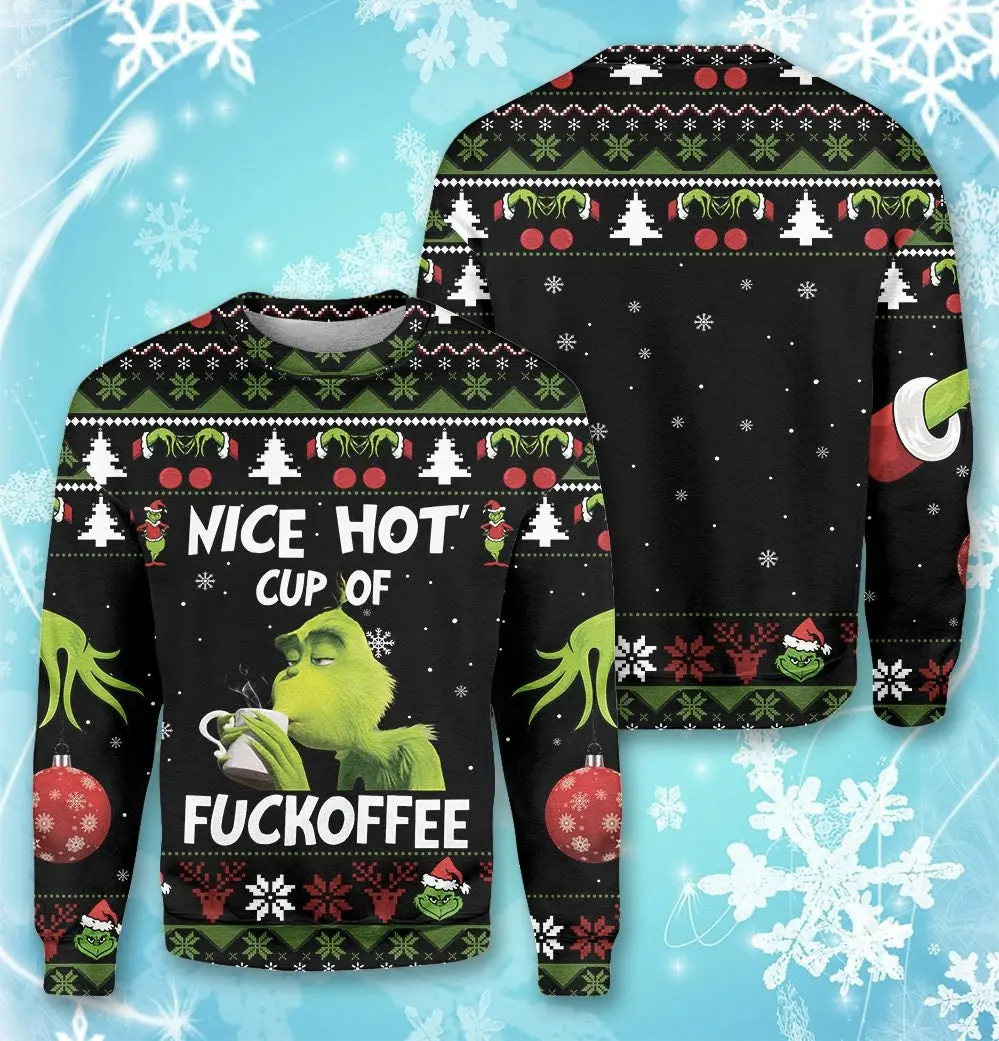 Merry Grinchmas Funny Grinch Nice Hot Cup Of Fuckoff Christmas Sweater Perfect And Unique Gifts For Adults Kids On Christmas
