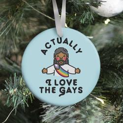Actually, I Love The Gays (Brown Jesus) Ornament Perfect And Unique Gifts For Family On Christmas