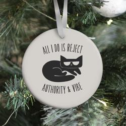 All I Do Is Reject Authority and Vibe Ornament Perfect And Unique Gifts For Family On Christmas
