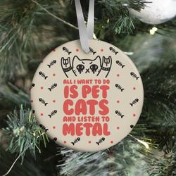 All I Want To Do Is Pet Cats And Listen To Metal Ornament Perfect And Unique Gifts For Family On Christmas
