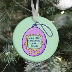 All My Friends Are Dead 90's Toy Ornament Perfect And Unique Gifts For Family On Christmas Holiday