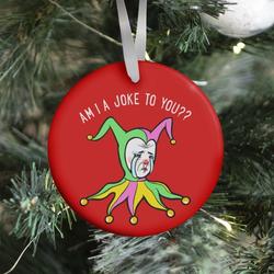 Movie Music Am I A Joke To You? Ornament Perfect And Unique Gifts For Family On Christmas Holiday