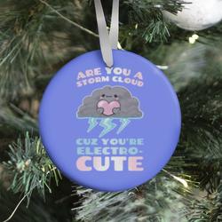 Are You A Storm Cloud Cuz You're ElectroCUTE Ornament Perfect And Unique Gifts For Family On Christmas