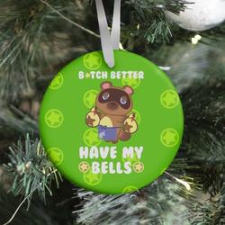 B*tch Better Have My Bells - Animal Crossing Ornament Perfect And Unique Gifts For Family On Christmas