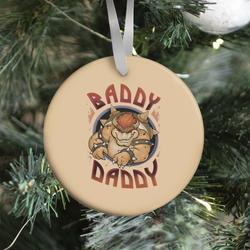 Movie Music Baddy Daddy Ornament Perfect And Unique Gifts For Family On Christmas Holiday Birthday