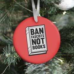 Movie Music Ban Fascists Not Books Ornament Perfect And Unique Gifts For Family On Christmas Holiday