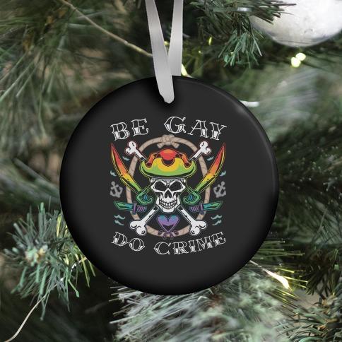 Movie Music Be Gay Do Crime Pirates Ornament Perfect And Unique Gifts For Family On Christmas Holiday