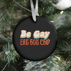 Movie Music Be Gay Eat Hot Chip Ornament Perfect And Unique Gifts For Family On Christmas Holiday