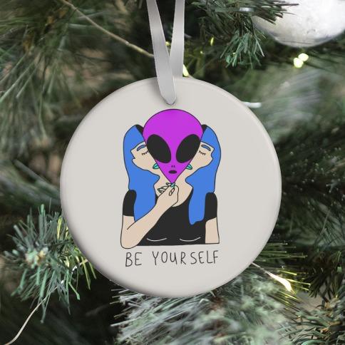 Movie Music Be Yourself Alien Ornament Perfect And Unique Gifts For Family On Christmas Holiday
