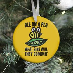Bee On A Pea What Sins Will They Commit Ornament Perfect And Unique Gifts For Family On Christmas