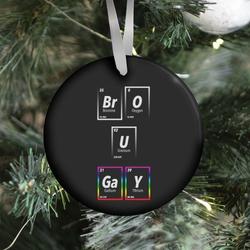 Movie Music BrO U GaY Ornament Perfect And Unique Gifts For Family On Christmas Holiday Birthday