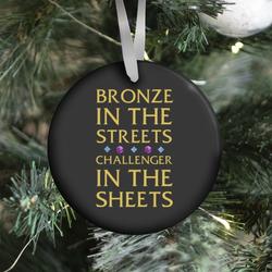 Bronze in the Streets. Challenger in the Sheets Ornament Perfect And Unique Gifts For Family On Christmas