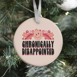 Chronically Disappointed Ornament Perfect And Unique Gifts For Family On Christmas Holiday