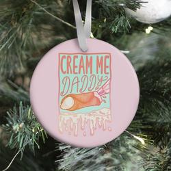 Movie Music Cream Me Daddy Cannoli Ornament Perfect And Unique Gifts For Family On Christmas Holiday