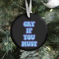 Movie Music Cry If You Must Ornament Perfect And Unique Gifts For Family On Christmas Holiday