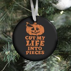 Cut My Life Into Pieces Halloween Ornament Perfect And Unique Gifts For Family On Christmas