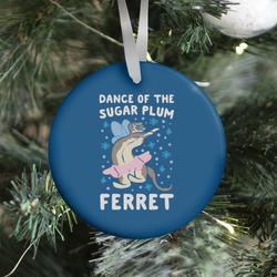 Dance of The Sugar Plum Ferret Parody Ornament Perfect And Unique Gifts For Family On Christmas