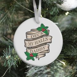 Movie Music Deck My Halls Daddy Ornament Perfect And Unique Gifts For Family On Christmas Holiday