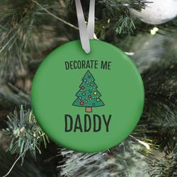 Decorate Me Daddy Christmas Tree Parody Ornament Perfect And Unique Gifts For Family On Christmas