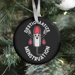 Destigmatize Menstruation Ornament Perfect And Unique Gifts For Family On Christmas Holiday