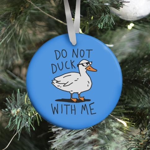 Movie Music Do Not Duck With Me Ornament Perfect And Unique Gifts For Family On Christmas Holiday