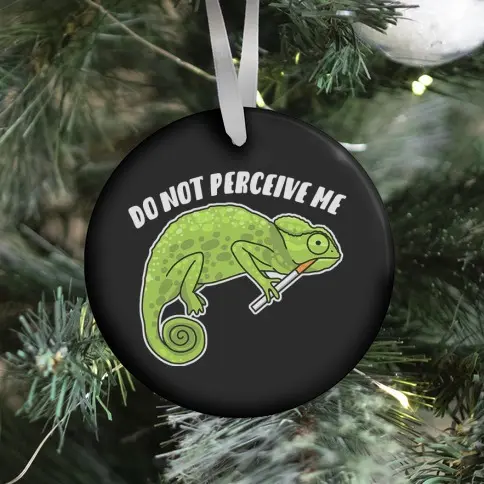 Do Not Perceive Me Chameleon Ornament Perfect And Unique Gifts For Family On Christmas Holiday
