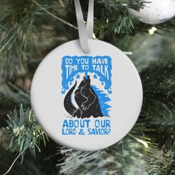 Do You Have Time To Talk About Our Lord And Savior Godzilla Christ? Ornament Perfect And Unique Gifts For Family On Christmas