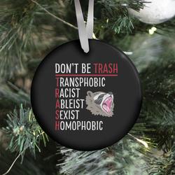 Movie Music Don't Be TRASH Ornament Perfect And Unique Gifts For Family On Christmas Holiday