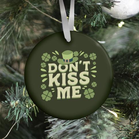 Movie Music Don't Kiss me Ornament Perfect And Unique Gifts For Family On Christmas Holiday