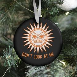 Movie Music Don't Look At Me Sun Ornament Perfect And Unique Gifts For Family On Christmas Holiday