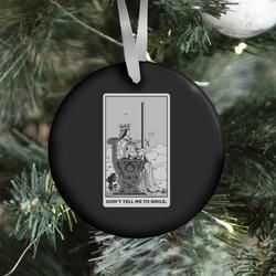 Don't Tell Me To Smile (Queen Of Swords Tarot) Ornament Perfect And Unique Gifts For Family On Christmas