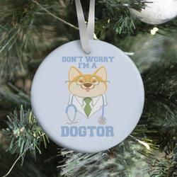 Don't worry, I'm a dogtor! Ornament Perfect And Unique Gifts For Family On Christmas Holiday
