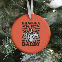 Movie Music Dracula Is My Daddy Ornament Perfect And Unique Gifts For Family On Christmas Holiday