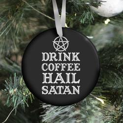 Drink Coffee, Hail Satan Ornament Perfect And Unique Gifts For Family On Christmas Holiday