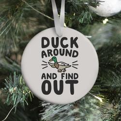 Duck Around And Find Out Ornament Perfect And Unique Gifts For Family On Christmas Holiday