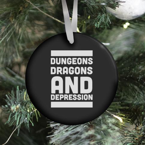 Dungeons, Dragons and Depression Ornament Perfect And Unique Gifts For Family On Christmas Holiday