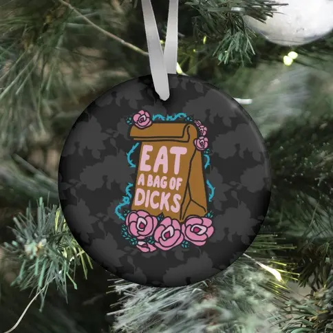 Movie Music Eat A Bag of Dicks Ornament Perfect And Unique Gifts For Family On Christmas Holiday