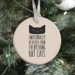 Emotionally Detached From Everything But Cats Ornament Perfect And Unique Gifts For Family On Christmas