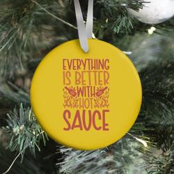 Everything Is Better With Hot Sauce Ornament Perfect And Unique Gifts For Family On Christmas