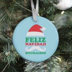 Feliz Navidad, Bitchachos Ornament Perfect And Unique Gifts For Family On Christmas Holiday