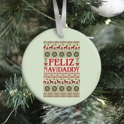 Feliz Navidaddy Sweater Pattern Ornament Perfect And Unique Gifts For Family On Christmas Holiday
