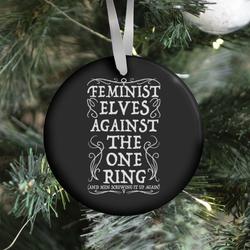 Feminist Elves Against the One Ring Ornament Perfect And Unique Gifts For Family On Christmas