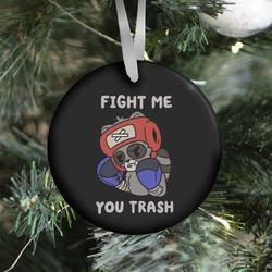Movie Music Fight Me You Trash Ornament Perfect And Unique Gifts For Family On Christmas Holiday