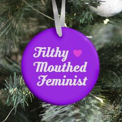 Movie Music Filthy Mouthed Feminist Ornament Perfect And Unique Gifts For Family On Christmas Holiday