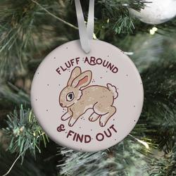 Fluff Around And Find Out Ornament Perfect And Unique Gifts For Family On Christmas Holiday